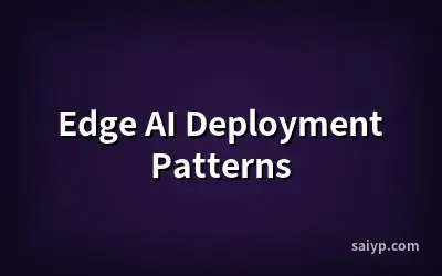 Edge AI Deployment Patterns