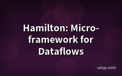 Hamilton: Micro-framework for Dataflows