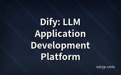 Dify: LLM Application Development Platform