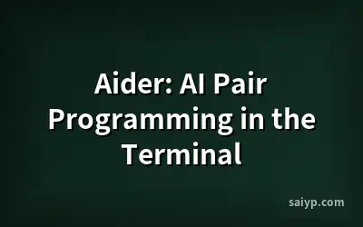 Aider: AI Pair Programming in the Terminal