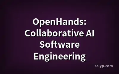 OpenHands: Collaborative AI Software Engineering