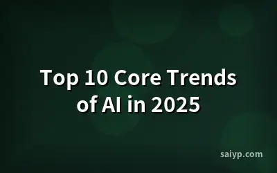 Top 10 Core Trends of AI in 2025