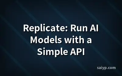 Replicate: Run AI Models with a Simple API
