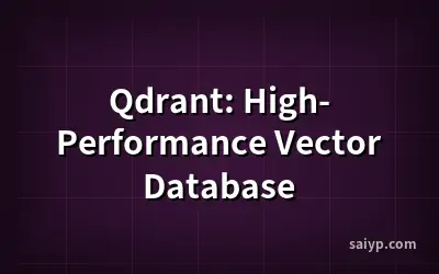 Qdrant: High-Performance Vector Database