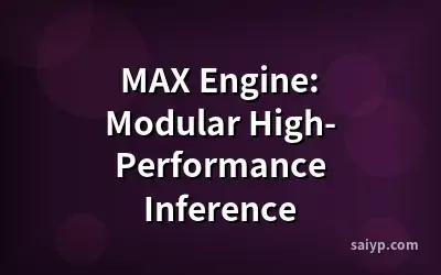 MAX Engine: Modular High-Performance Inference