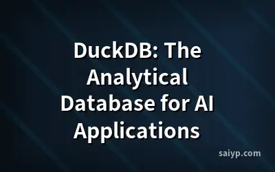 DuckDB: The Analytical Database for AI Applications
