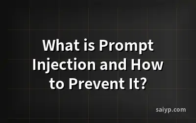 What is Prompt Injection and How to Prevent It?