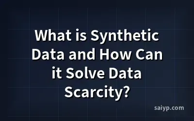 What is Synthetic Data and How Can it Solve Data Scarcity?