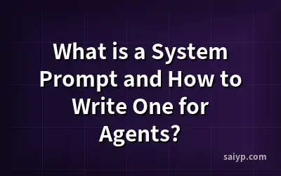 What is a System Prompt and How to Write One for Agents?