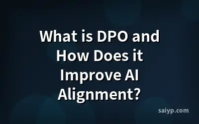 What is DPO and How Does it Improve AI Alignment?