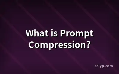 What is Prompt Compression?