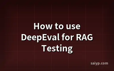 How to use DeepEval for RAG Testing
