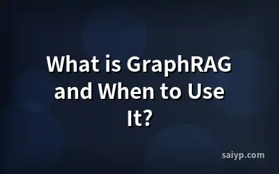 What is GraphRAG and When to Use It?