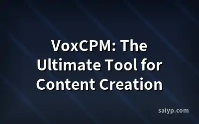 VoxCPM: The Ultimate Tool for Content Creation