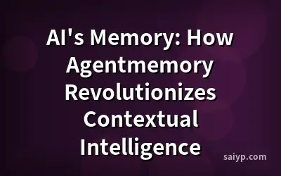 AI's Memory: How Agentmemory Revolutionizes Contextual Intelligence
