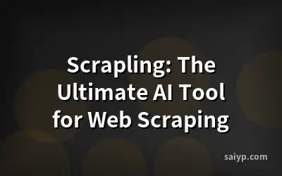 Scrapling: The Ultimate AI Tool for Web Scraping