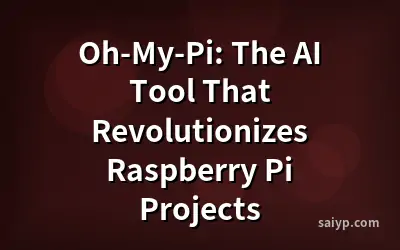 Oh-My-Pi: The AI Tool That Revolutionizes Raspberry Pi Projects