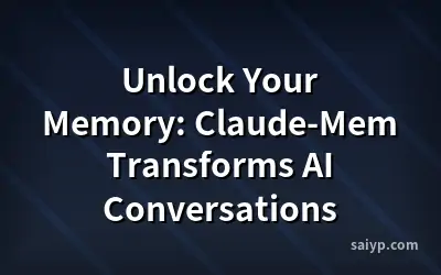 Unlock Your Memory: Claude-Mem Transforms AI Conversations