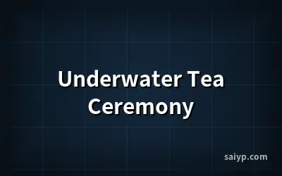 Underwater Tea Ceremony