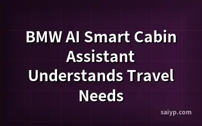 BMW AI Smart Cabin Assistant Understands Travel Needs