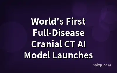 World's First Full-Disease Cranial CT AI Model Launches