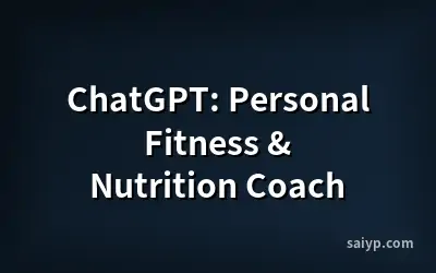 ChatGPT: Personal Fitness & Nutrition Coach