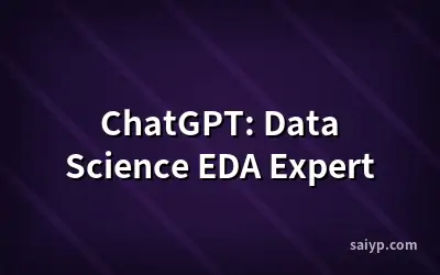 ChatGPT: Data Science EDA Expert
