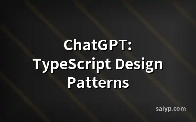 ChatGPT: TypeScript Design Patterns