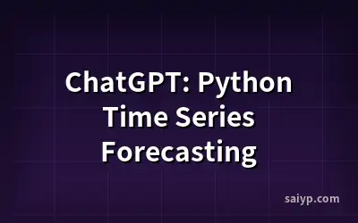 ChatGPT: Python Time Series Forecasting