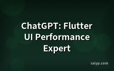 ChatGPT: Flutter UI Performance Expert
