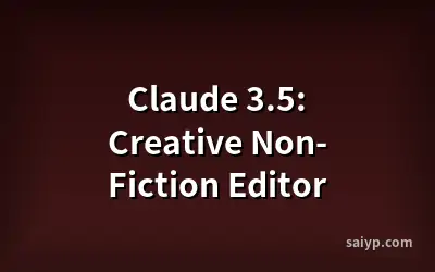 Claude 3.5: Creative Non-Fiction Editor