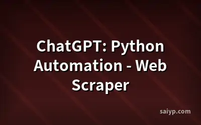ChatGPT: Python Automation - Web Scraper