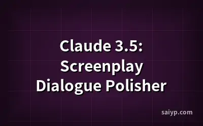 Claude 3.5: Screenplay Dialogue Polisher