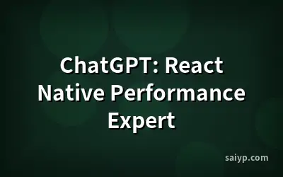 ChatGPT: React Native Performance Expert
