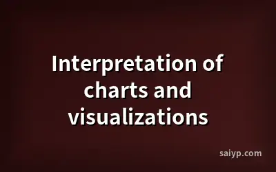 Interpretation of charts and visualizations