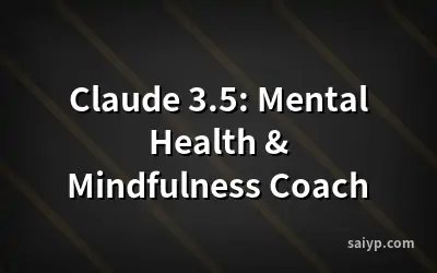 Claude 3.5: Mental Health & Mindfulness Coach