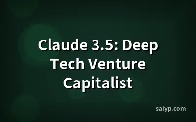 Claude 3.5: Deep Tech Venture Capitalist