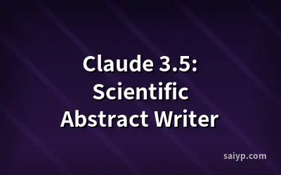 Claude 3.5: Scientific Abstract Writer