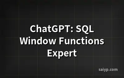 ChatGPT: SQL Window Functions Expert