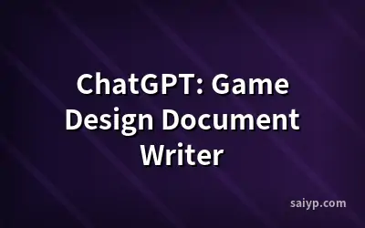ChatGPT: Game Design Document Writer