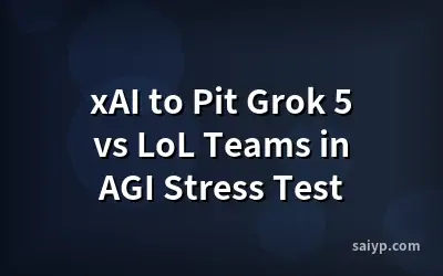 xAI to Pit Grok 5 vs LoL Teams in AGI Stress Test