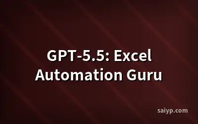GPT-5.5: Excel Automation Guru