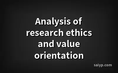 Analysis of research ethics and value orientation
