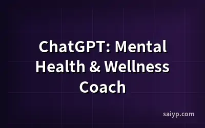 ChatGPT: Mental Health & Wellness Coach