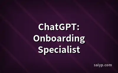 ChatGPT: Onboarding Specialist