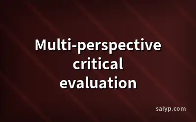 Multi-perspective critical evaluation