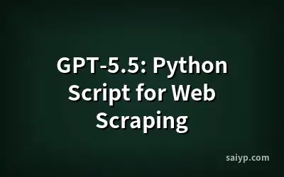 GPT-5.5: Python Script for Web Scraping