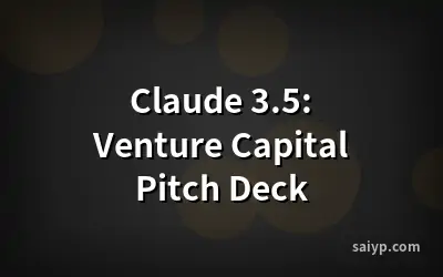 Claude 3.5: Venture Capital Pitch Deck