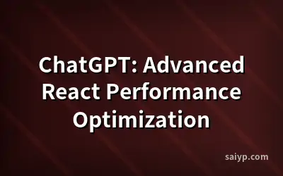 ChatGPT: Advanced React Performance Optimization