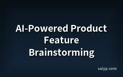 AI-Powered Product Feature Brainstorming